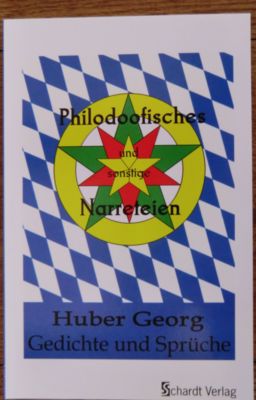 Pressefoto: , 2011 © Buchdeckel zu 'Philodoofisches und sonstige Narreteien' von Georg Huber