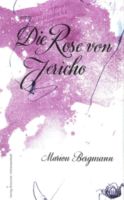 Pressefoto: Pressefoto , 2007 &copy; "Die Rose von Jericho"
